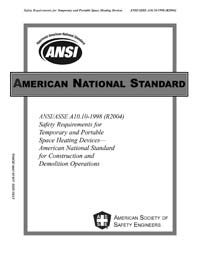 ANSI A10.10 - 1998 (R2004) Safety Requirements for Temporary & Portable Space Heating Devices