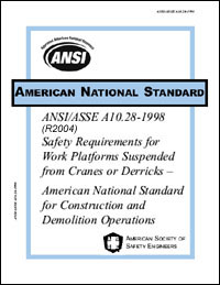 ANSI/ASSE A10.28-1998 (R2004) Safety Requirements for Work Platforms Suspended from Cranes or Derricks