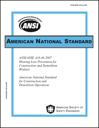 ANSI/ASSE A10.46-2007 Hearing Loss Prevention for Construction and Demolition Workers