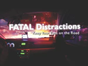 Fatal Distractions: Keep Your Eyes On The Road