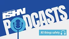 ISHN podcast - All Things Safety