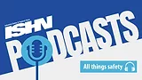ISHN podcast - All Things Safety
